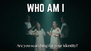 A Song For Those Seeking Identity | WHO AM I | Alyssa, Rap, Ezra, Alex