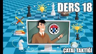 Ders 18 - Çatal Taktiği