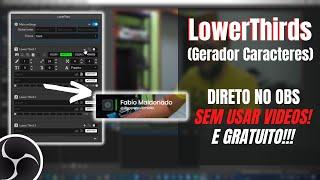 LowerThirds (Gerador de caracteres) com animação no OBS para sua LIVE (sem usar videos e de graça!!)