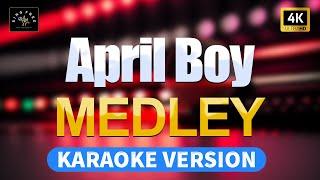 April Boy Medley (High Quality Karaoke with lyrics)