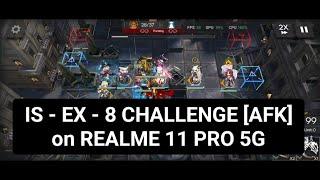 IS EX 8 challenge AFK [Arknights] VS REALME 11 PRO 5G