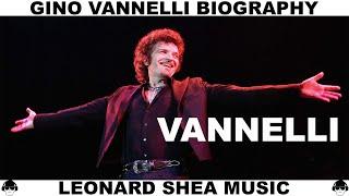 GINO VANNELLI BIOGRAPHY - CANADIAN SINGER AND SONGWRITER - LEONARD SHEA MUSIC