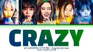 LE SSERAFIM CRAZY (English Ver.) Lyrics (Color Coded Lyrics)