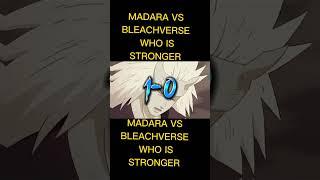 Bleach vs Madara Naruto Shippuden vs Ichigo Aizen Kenpachi Byakuya Toshiro Yhwach King Ending Debate