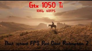 Best FPS settings for gtx 1050ti in Red Dead Redemption 2 (60 FPS!)