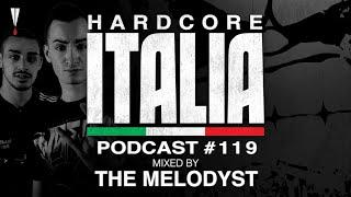 Hardcore Italia - Podcast #119 - Mixed by The Melodyst