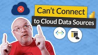 Why can't Power BI connect to my cloud source???