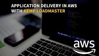 Application delivery in AWS with Kemp LoadMaster