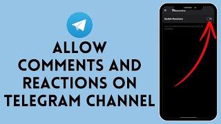 How to Allow Comments and Reactions on Telegram Channel (2024)