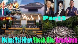 Live 15/6/2025 XovXwm Mekas Tsi Khav Theeb Li Suav, Russia,Nyab Laj, Iran,Israel Sib Tua Loj Heev P2