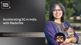 Accelerating 5G in India with MediaTek