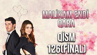 Malikam Endi Qara 126.Qism ᴴᴰ - Final