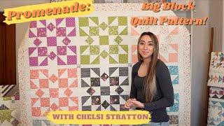 Promenade: New Big Block Quilt Pattern with Chelsi Stratton!