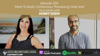 Mind To Body Connection, Processing Grief, and Ayurveda with Gunny Sodhi