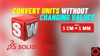 How to Convert Units without Changing Values in Solidworks || Keep 1cm=1mm ||