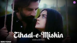 Zihaal e Miskin - Emir & Reyhan (Fan-Made HDR Music Video) Edited By @lovelofiofficial ​