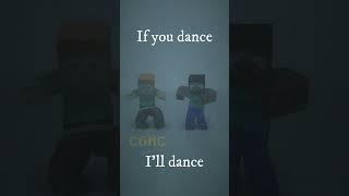 if you dance i'll dance (in Minecraft) #short