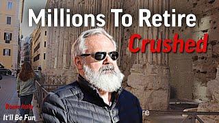 You DON'T Need Millions To Retire - Rome Italy It'll Be Fun