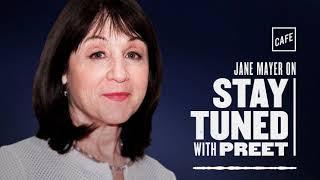 Jane Mayer | Stay Tuned With Preet