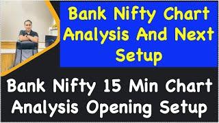 Bank Nifty Chart Analysis And Next Setup !! Bank Nifty 15 Min Chart Analysis Opening Setup