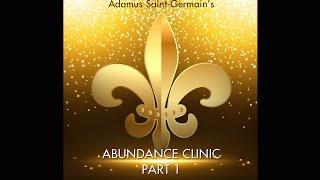 Abundance Clinic with Adamus Saint-Germain - Part 1