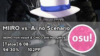 MIIRO vs. Ai no Scenario | 102 PP 6* PASS