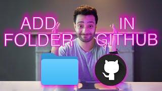 How to Add a Folder in Github MADE EASY