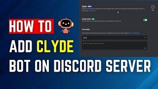 How To Add Clyde Bot To Your Discord Server PC 2023 (UPDATED)