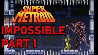 Super Metroid Impossible Playthrough - Part 1