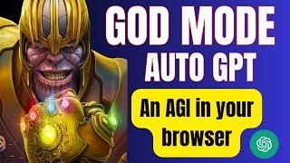 God Mode Auto GPT : AI Agents in Your Browser #autogpt #agi #gpt4