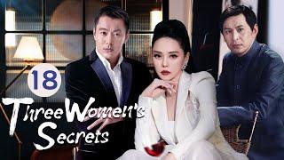 Three women's secrets EP18 | Best friends turned against? Husband cheated? What is the truth?