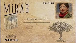 İlkay Akkaya / Turnam Gidersen [Bize Kalan Miras © Volkan Kaplan Production]