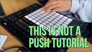 How NOT to use Ableton Push 2 (minimal house edition)