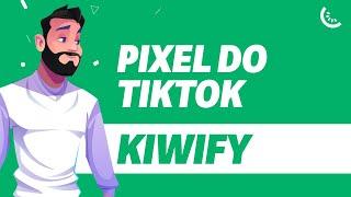 Como adicionar Pixel do Tiktok na Kiwify (Rápido e Fácil) 2024