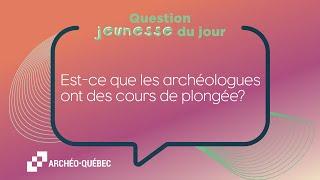 Marijo Gauthier Bérubé - Est-ce que les archéologues ont des cours de plongée ?