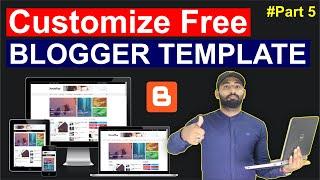 How to Customize Blogger Template For FREE || Best Free Theme For Blogger (Part #5)