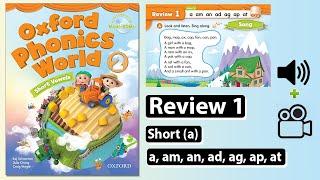 Oxford Phonics World 2 - Review 1: Short a ( a, am, an , ad, ag, ap, at)