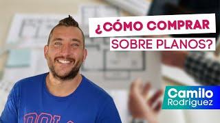 ¿Cómo Comprar Sobre Planos?