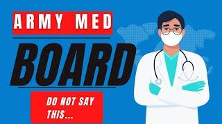 1st Visit -What NOT to say to an Army Medboard Doc!
