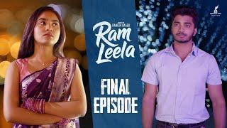 Ram Leela - Final Episode | a Series by Ramesh Babu | Vedha Ponnam | Siddharth | John k Joseph |