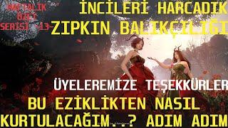 BDOHAFTALIK ÖZET -13- İncileri Harcadık..Zıpkın Balıkçılığı..@BlackDesertOnline