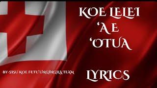 KOE LELEI ‘A E ‘OTUA LYRICS - BY SISU KOE FETU’UNGINGILA