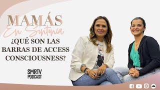 ¿Qué son las barras de access consciousness? | Mamás en sintonía | Podcast