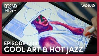 Cool Art & Hot Jazz | WOSU Public Media's Broad & High