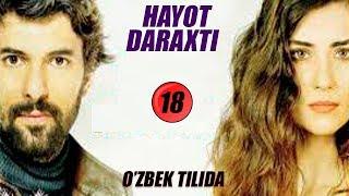 ХАЁТ ДАРАХТИ 18 КИСМ УЗБЕК ТИЛИДА | HAYOT DARAXTI 18 QISM OZBEK TILIDA (ТУРК СЕРИАЛ)