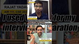 I used Chatgpt for my interview preparation | Rajat Yadav, AIR 111, UPSC CSE 2022