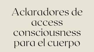 Aclaradores de Access Consciousness para el cuerpo