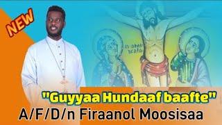 New Ethiopian Orthodox Oromo mezmur |"Guyyaa Hundaaf baafte"  |A/F/D/n Firaanol Moosisaa  |