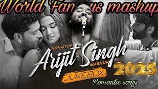 Non-Stop World Famous Mashup Songs 2025 | Arijit Singh Special | Latest Bollywood Romantic & Sad Hit