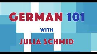 German 101 with Julia Schmid